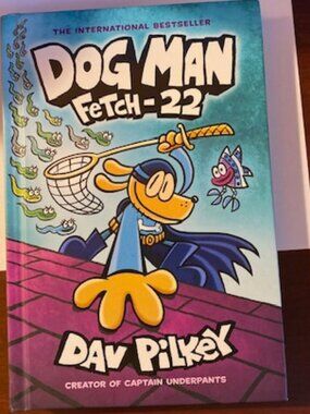 First Edition "Dog Man Fetch 22" Dav Pilkey, creator of Captain Underpants